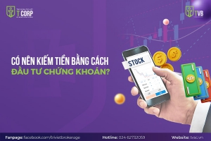 CÓ NÊN KIẾM TIỀN BẰNG CÁCH ĐẦU TƯ CHỨNG KHOÁN?